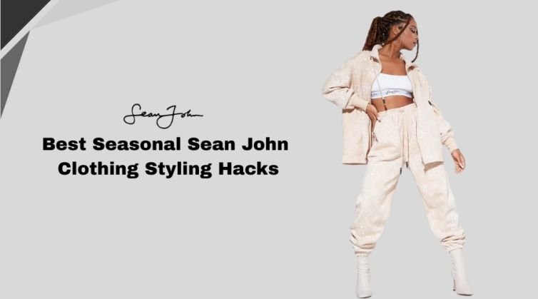 Best Seasonal Sean John Clothing Styling Hacks (1)