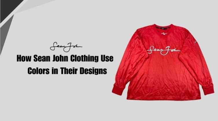 How Sean John Clothing Use Colors in Their Designs (1) (1)