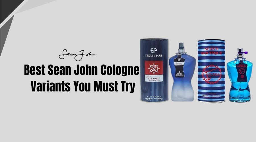 Best Sean John Cologne Variants You Must Try