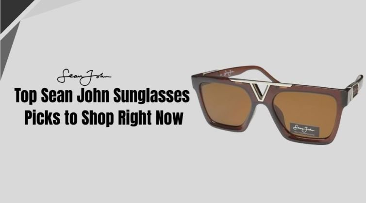 Top Sean John Sunglasses Picks to Shop Right Now
