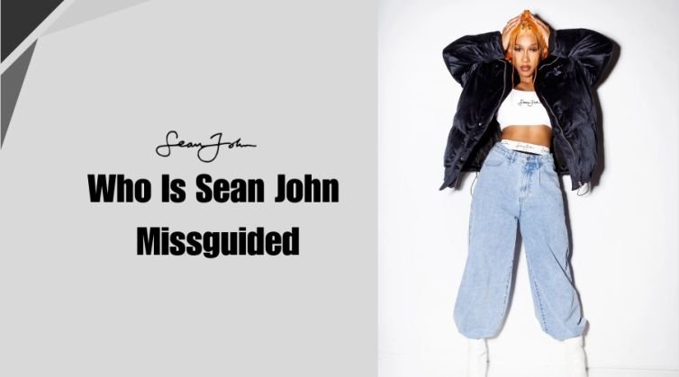 Who Is Sean John Missguided