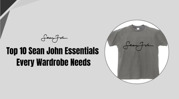 op 10 Sean John Essentials Every Wardrobe Needs